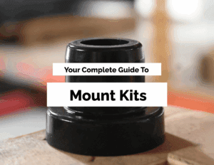 Everything You Need To Know About Aftermarket Mount Kits