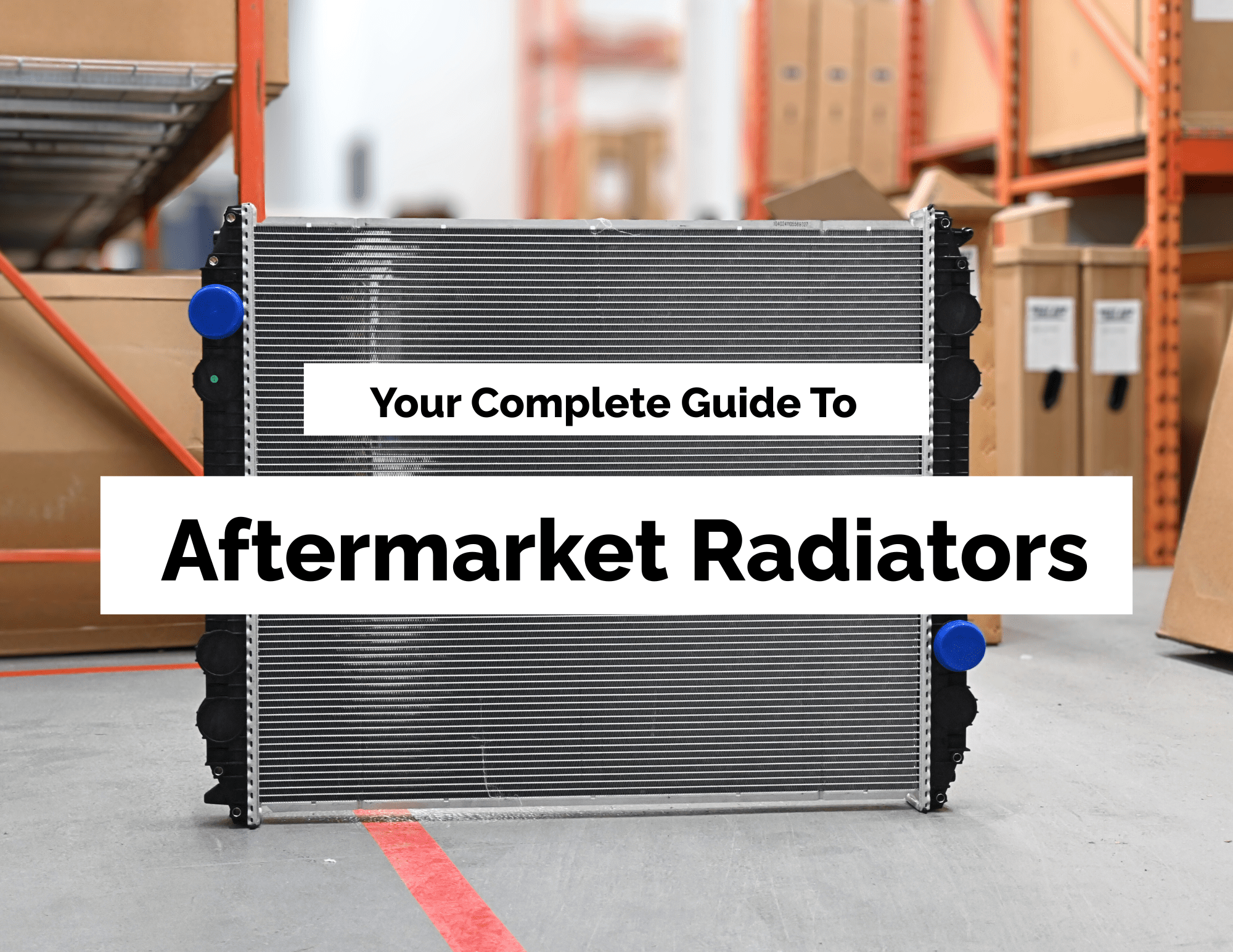 Your complete guide to aftermarket radiators